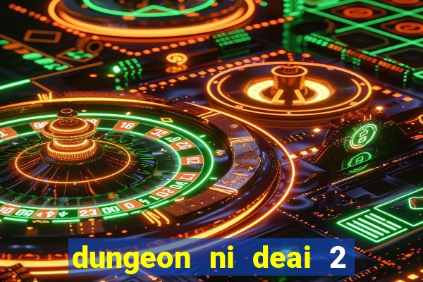 dungeon ni deai 2 temporada dublado data de lançamento